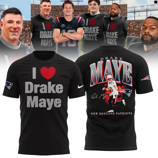 New England Patriots I Love Drake Maye Limited Edition Shirt V2