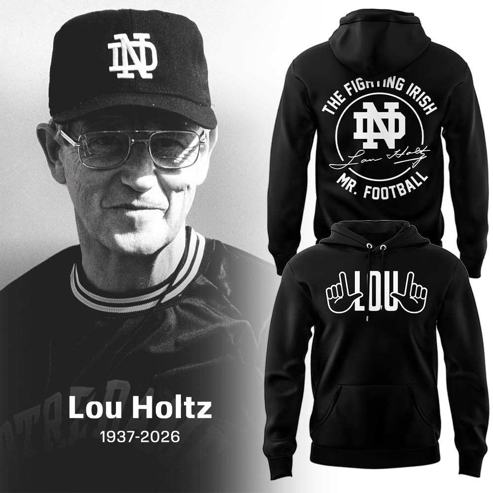Limited Edition Irish FB Remembering the life and legacy of Lou Holtz 1937-2026 Hoodie
