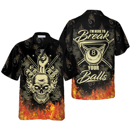 Billiard I'm Here To Break Your Balls Hawaiian Shirt | Billiards Shirt