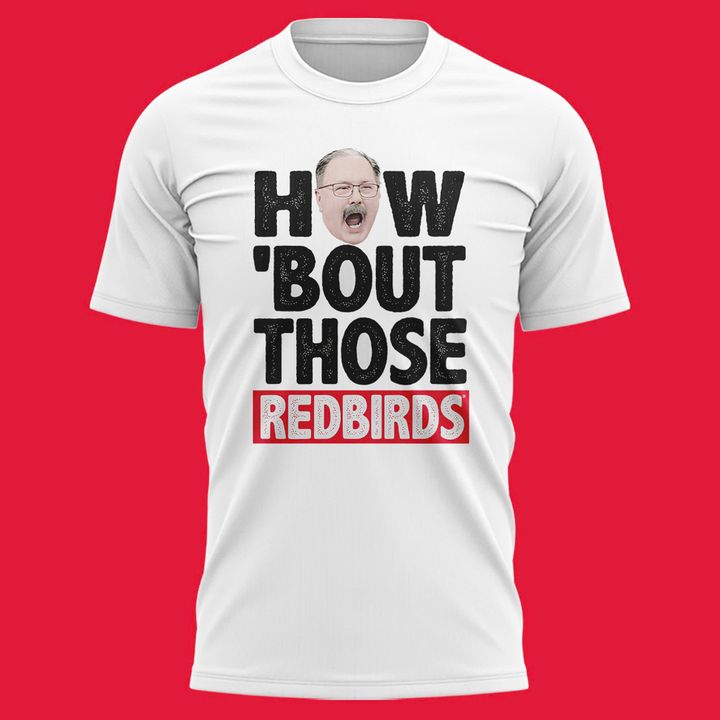 2025 Coach Brock Spack Illinois State Football "HOW ‘BOUT THOSE REDBIRDS" Limited Edition T-Shirt