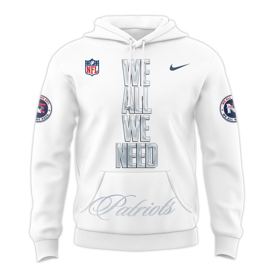 Official New England Patriots "We All We Need" HoodieHoodie - White