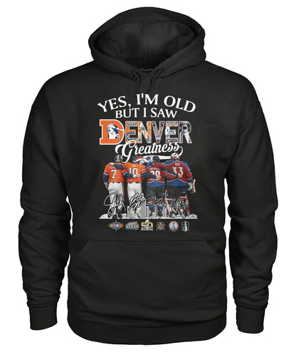 "Yes, I'm old but I saw Denver Greatness" 3d Hoodie