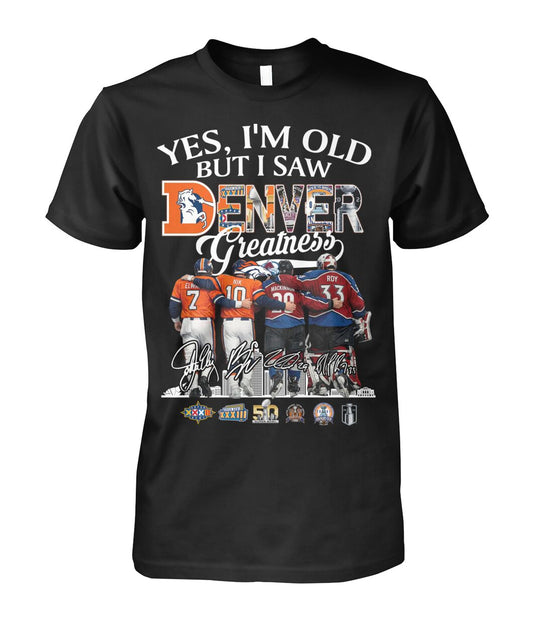 "Yes, I'm old but I saw Denver Greatness" 3d T-Shirt